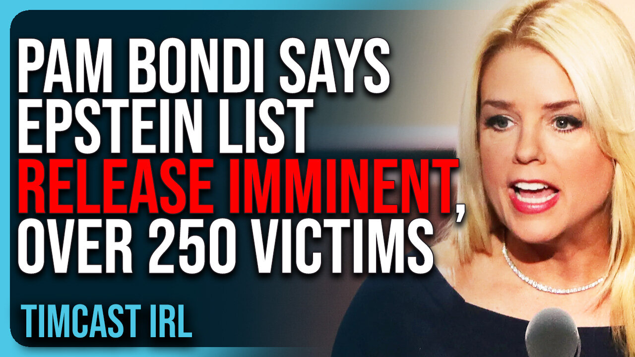 Pam Bondi Says Epstein List Release IMMINENT, Says There’s OVER 250 VICTIMS