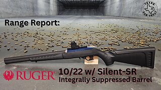 Range Report: Ruger 10/22 Takedown w/ Silent-SR ISB (Integrally Suppressed Barrel)