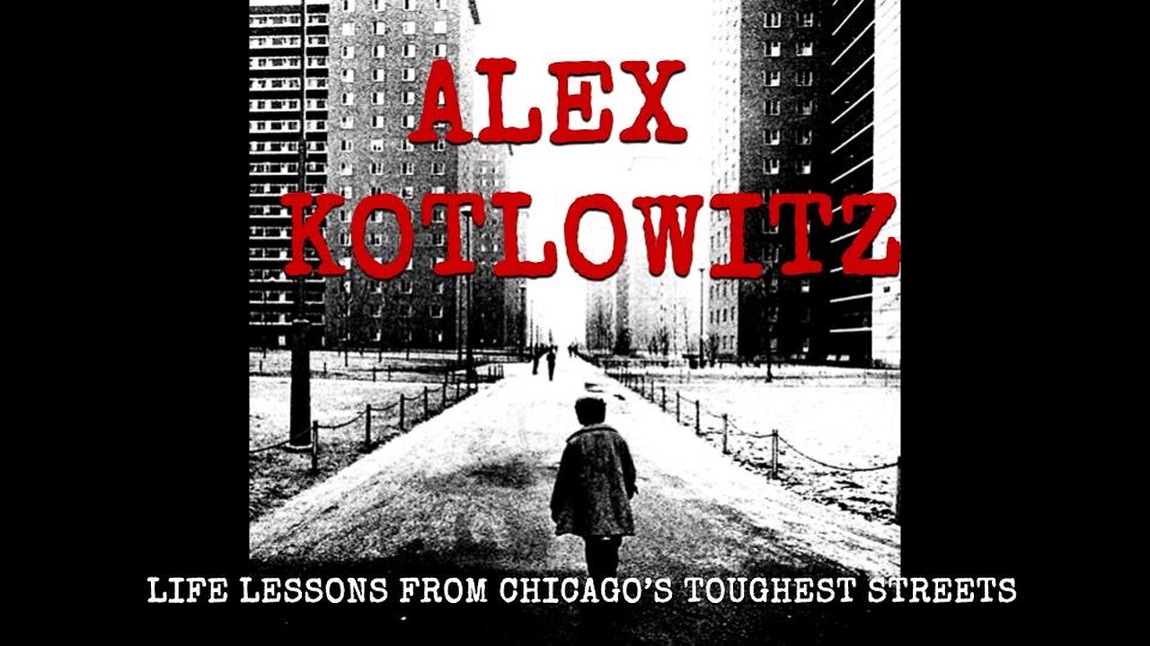 ALEX KOTLOWITZ: Life Lessons from Chicago's Toughest Streets - Ep 4