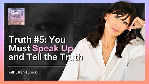 Truth #5: You Must Speak Up and Tell the Truth