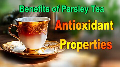 Benefits of Parsley Tea | Antioxidant Properties