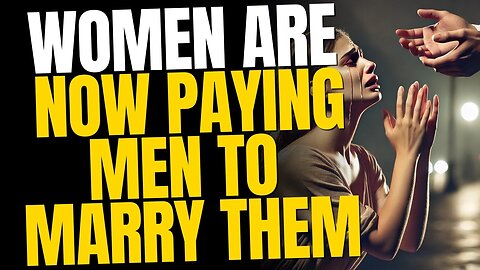 Women are Now Paying Men to Marry Them 💸💍