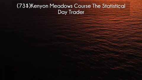 (courseslibrary.com)(73$)Kenyon Meadows Course The Statistical Day Trader Course download