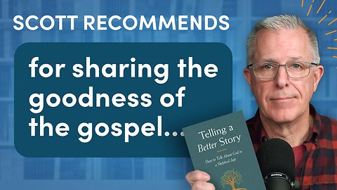 Help others see the GOODNESS of Christianity | Scott's Book Recommendations