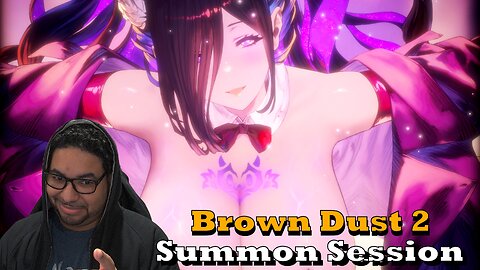 Another Summoning Session - Brown Dust 2