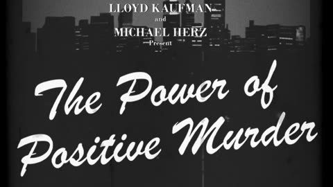 I'm scoring Troma's upcoming movie "The Power of Positive Murder"