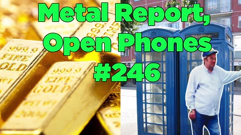 Metal Report, Open Phones #246 - Bill Cooper