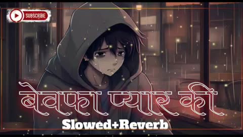 Bewafa pyaar ki hindi songs New songs bollywood lofi songs love mashup songs