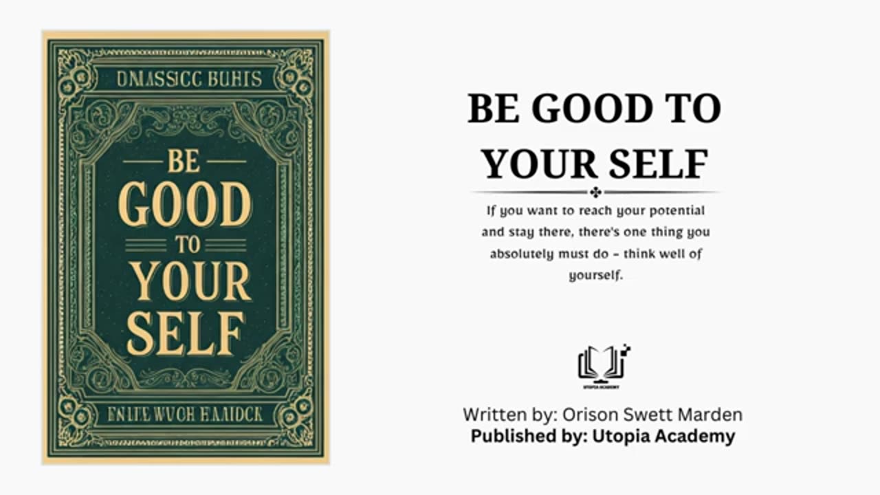 Be Good to Your Self By Orison Swett Marden