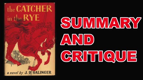 The Catcher in the Rye by J.D. Salinger | Summary and Critique