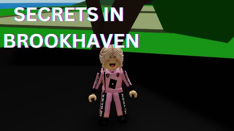 Secrets in Brookhaven