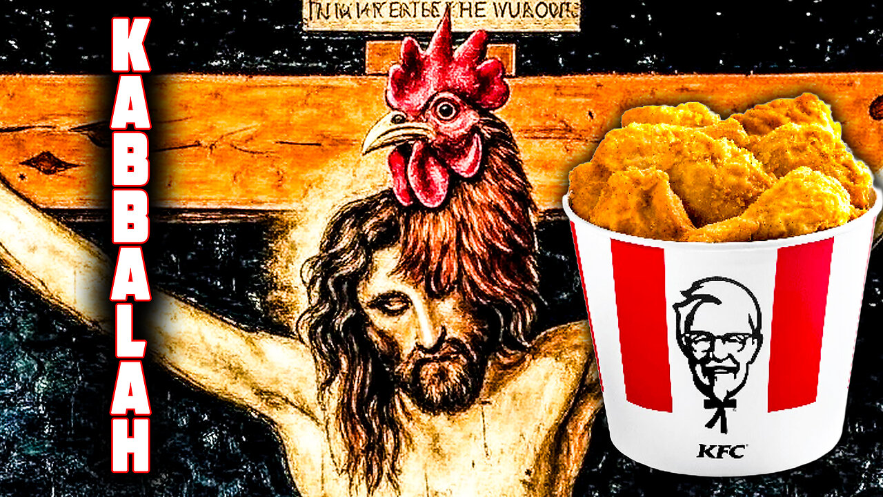 Kabbalah of KFC Commercials, Human Sacrifice for Food, Jesus, Lilith, Kapparot and Abraxas