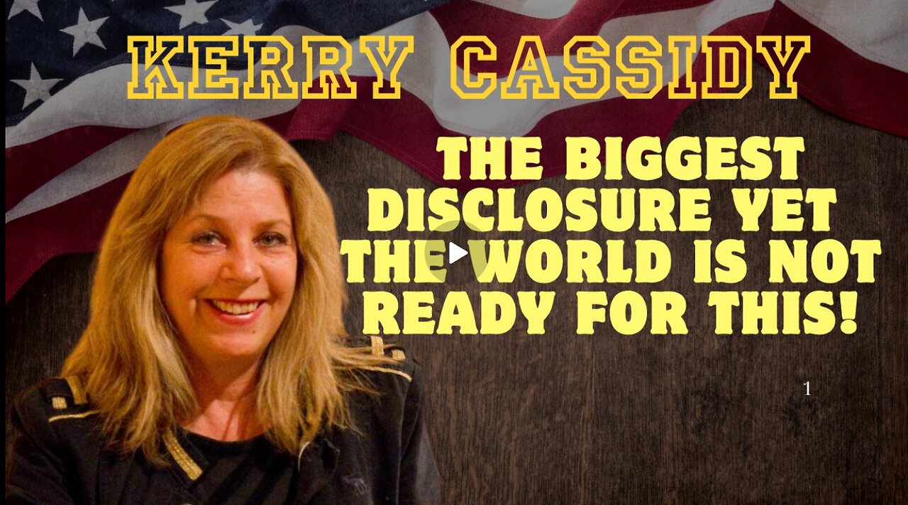 Kerry Cassidy- The Biggest Disclosure Yet - The World Is Not Ready For This!!!