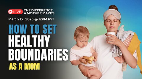 Setting Healthy Boundaries as a Mom: Ed Tandy Mclasson