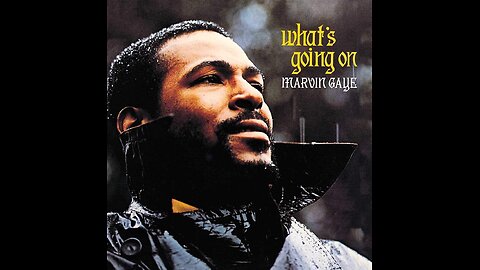 What's Going On ~ Marvin Gaye