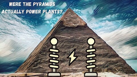 Were the Pyramids Actually Power Plants?