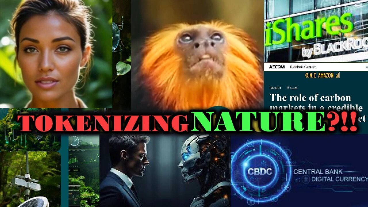 They wanna TOKENIZE NATURE!!! Is DIGITAL GREED an Attack on the NATURAL World!?