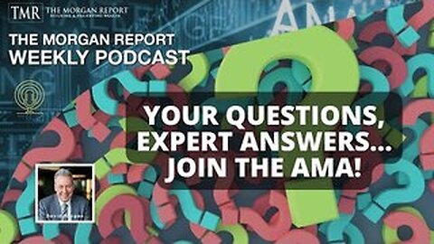 MORGAN REPORT - Your Questions, Expert Answers—Join the AMA