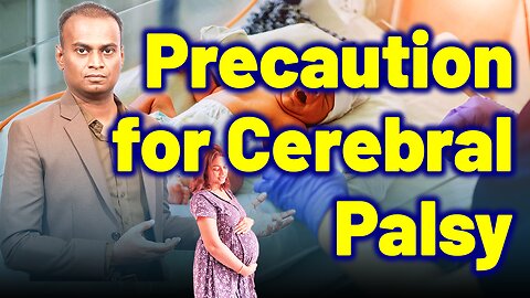 Precautions for Cerebral Palsy .| Dr. Bharadwaz | Medicine & Treatment Cure