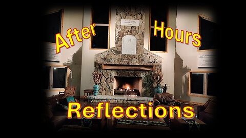 After Hours Reflections – My Thoughts