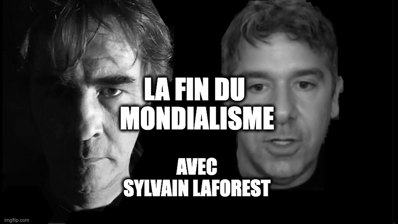 LA FIN DU MONDIALISME: Entrevue avec Sylvain Laforest