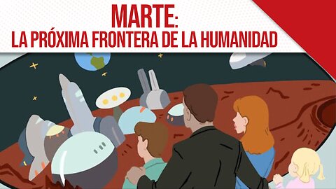 Marte: La próxima frontera de la humanidad