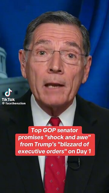 GOP Senator Promises “Shock & Awe” From Trump’s “ Blizzard Of Executive Orders”