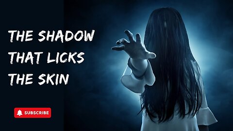 TRUE HORROR SCARY ANIMATED STORY THE SHADOW THAT LICK THE SKIN