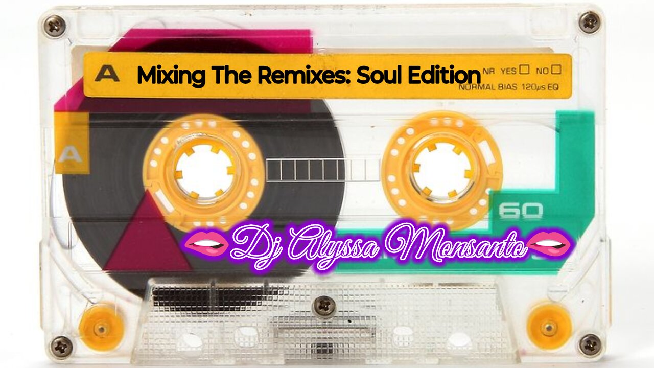 Dj Alyssa Monsanto - Mixing The Remixes: Soul Edition (Mixtape)