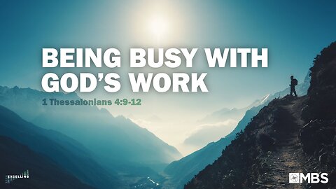 Being Busy With God's Work (1 Thessalonians 4:9-12) | Men's Bible Study | Pastor Kellen Allen