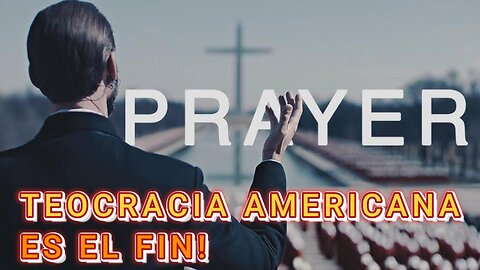 LA TEOCRACIA AMERICANA ES SEÑAL DEL FIN, TIEMPO DE ARREPENTIRSE!