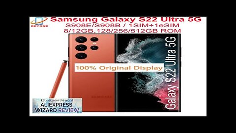 Samsung Galaxy S22 Ultra 5G S908E S908B 6.8" 8/128GB 12/256GB/512GB/1TB Global Version Review