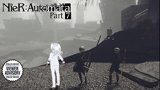 [NieR: Automata - Part 7-1] The Pits of Despair...