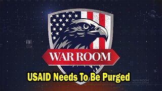 Bannons War Room Update Feb 6: USAID Needs To Be Purged