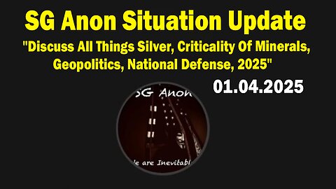 SG Anon Situation Update Jan 4: "Discuss All Things Silver, Criticality Of Minerals, Geopolitics, National Defense, 2025"