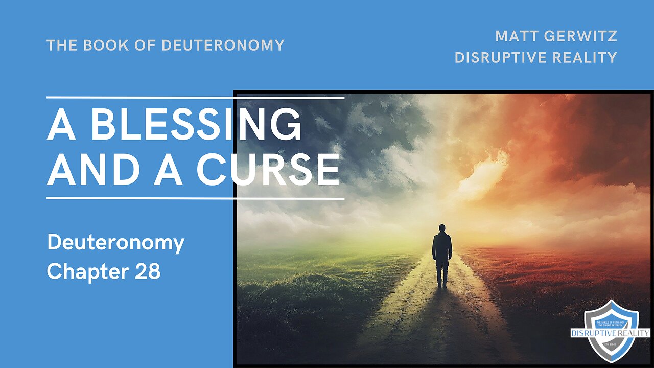 A Blessing and a Curse – Deut. Chpt. 28