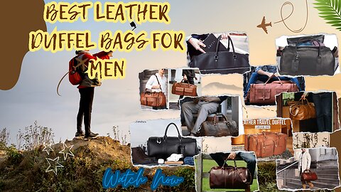 Best Leather Duffel Bags for Men