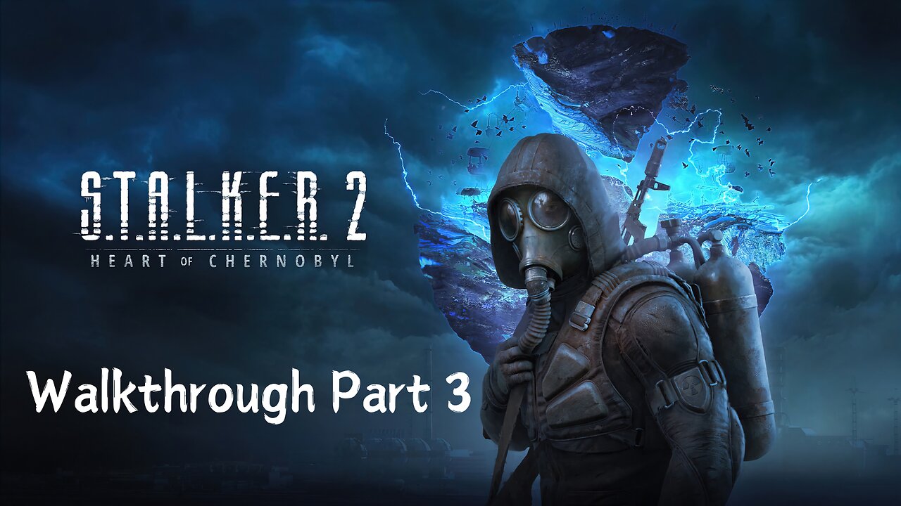 Stalker 2 Walkthrough Part 3 - Heart of Chornobyl