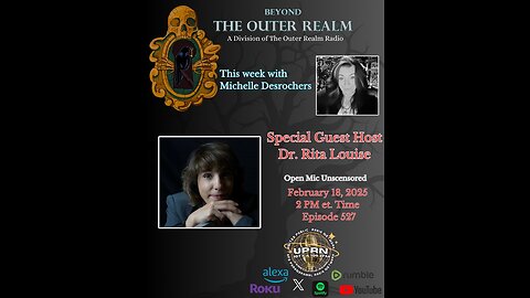 Beyond The Outer Realm - OPEN MIC UNCENSORED with Guest Host Dr. Rita Louise