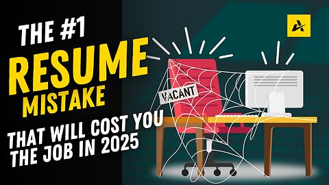The #1 Resume Mistake That Will Cost You the Job in 2025