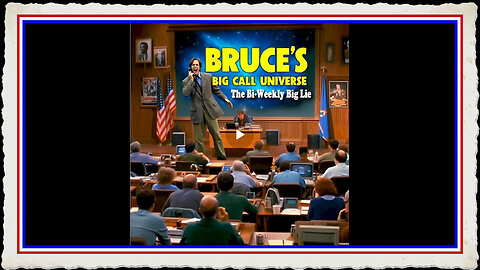 Bruce's Big Call Universe (1-2-2025)