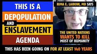 This is a depopulation & enslavement agenda, says Rima Laibow, MD