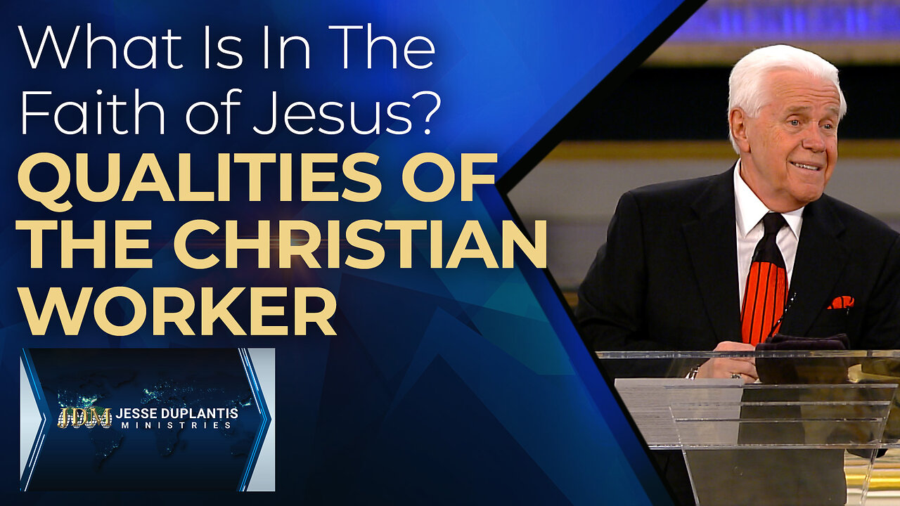 What Is In the Faith of Jesus? Qualities of the Christian Worker