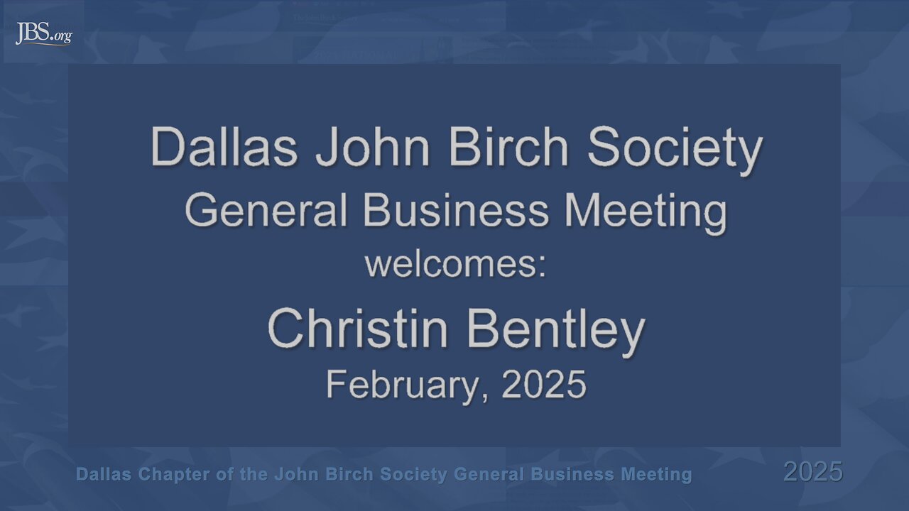 John Birch Society Feb 2025 Gen Bus Mtg - Christin Bentley