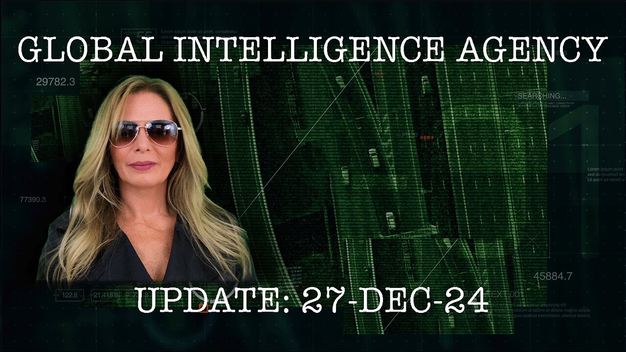 27-DEC-24 GLOBAL INTELLIGENCE AGENCY REPORT