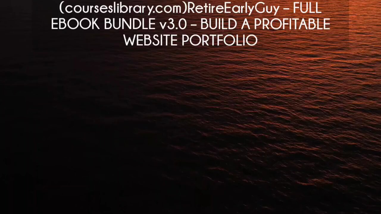 (courseslibrary.com)RetireEarlyGuy – FULL EBOOK BUNDLE v3.0 – BUILD A PROFITABLE WEBSITE PORTFOLIO