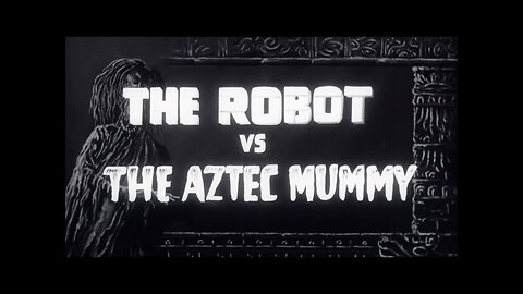 Robot vs. The Aztec Mummy (1958)