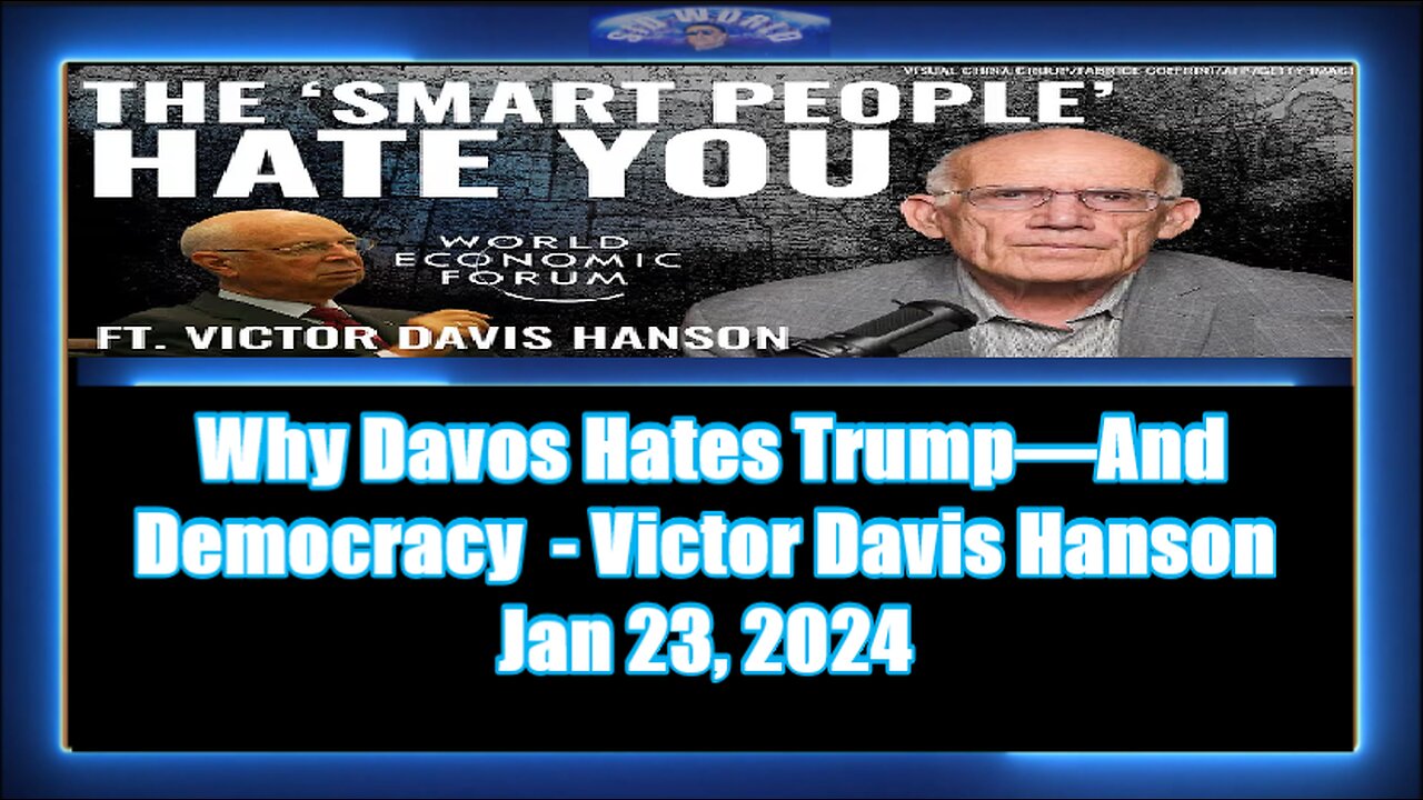 Why Davos Hates Trump—And Democracy -Victor Davis Hanson