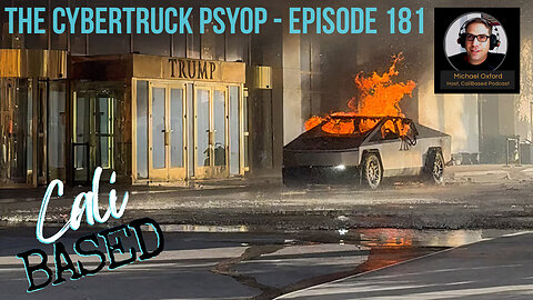 The CyberTruck Psyop - CaliBased Episode 181