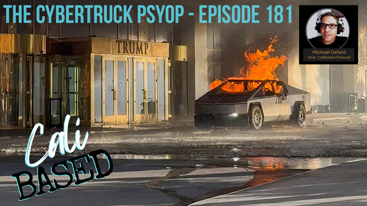 The CyberTruck Psyop - CaliBased Episode 181